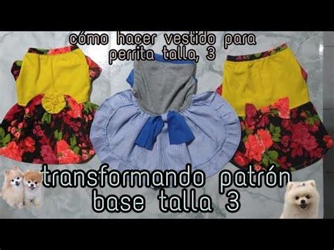 COMO hacer lindos vestidos PARA tu perrita transforma patrón básico y