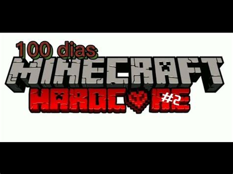 100 DIAS NO HARDCORE MINECRAFT 2 ACHEI DIAMANTE YouTube