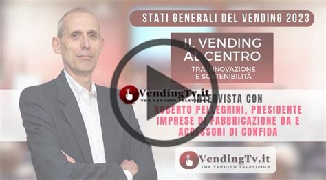 Stati Generali Del Vending Lintervista Con Roberto Pellegrini