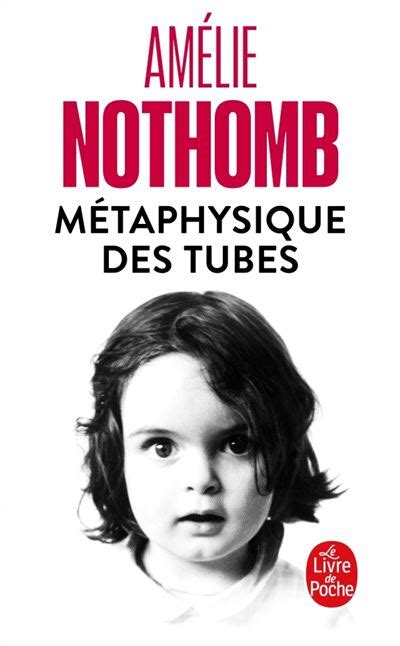 Métaphysique des tubes Poche Amélie Nothomb Achat Livre fnac