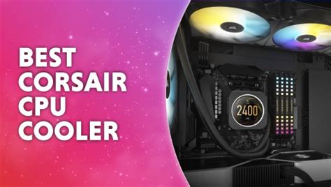 Best Corsair CPU cooler in 2024 | WePC