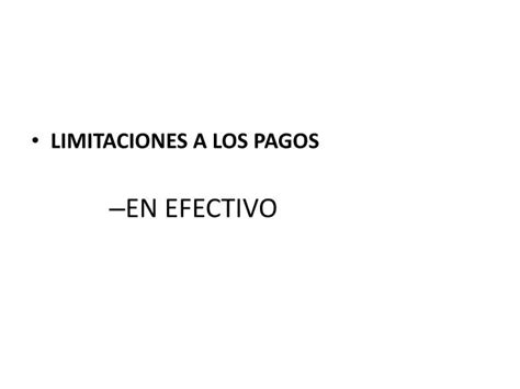 Ppt Limitaciones A Los Pagos En Efectivo Powerpoint Presentation