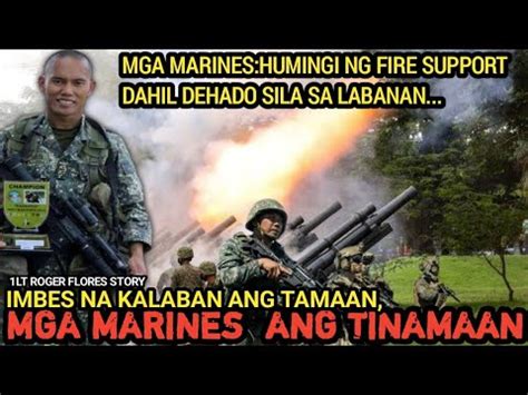 TINAMAAN NG KANYON MGA MARINES HUMINGI NG FIRE SUPPORT IMBES NA KALABAN