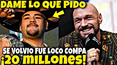 Andy Ruiz Jr Pide Millones De D Lares A Tyson Fury Y Para El Que