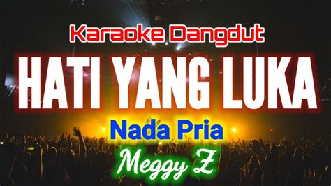 KQRAOKE HATI YANG LUKA Meggy Z Nada Pria Karaoke Dangdut YouTube