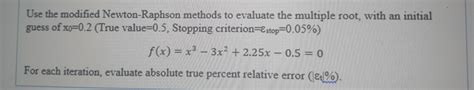 Solved Use The Modified Newton Raphson Methods To Evaluate