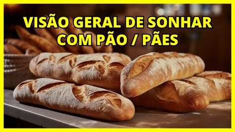 O Que Significa Sonhar Com Pão - SONHAR com PÃO / PÃES - VISÃO GERAL I O QUE SIGNIFICA? - YouTube