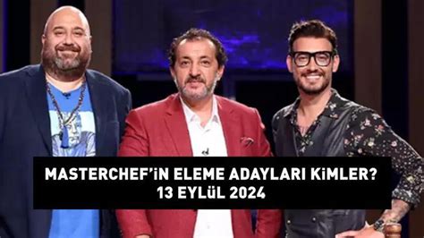 Masterchef Ve Eleme Adaylari Eyl L Masterchef Te Eleme