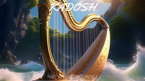 Kadosh Prophetic Harp Warfare Instrumental Worship Meditation Music