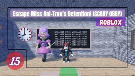 Escape Miss Ani Tron S Detention SCARY OBBY ROBLOX 15 YouTube