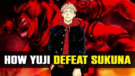 How Yuji Defeat Sukuna Explained YouTube