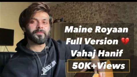 Maine Royaan Full Version 💔 Tanveer Evan Cover Vahaj Hanif Youtube