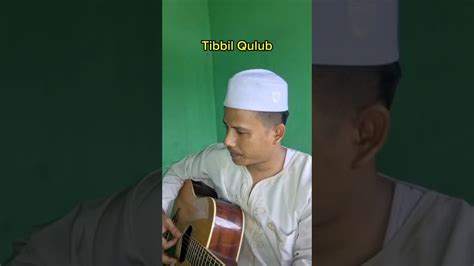 Medley Tibbil Qulub X Robbi Kholaq Shorts Coversholawat Viral YouTube