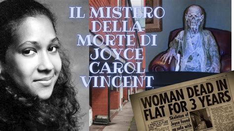 Il Mistero Della Morte Di Joyce Carol Vincent Youtube