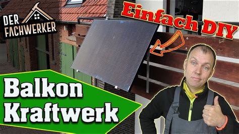 600W Balkonkraftwerk Einfach Selber Bauen Geld Sparen YouTube