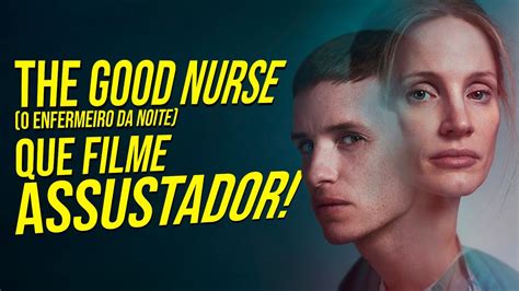 O Enfermeiro Da Noite The Good Nurse Filme De True Crime Original Da