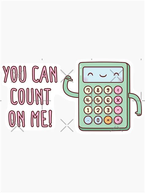 You Can Count On Me Pun Cute Calculator Sticker For Sale By