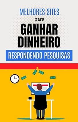 Melhores Sites Para Ganhar Dinheiro Respondendo Pesquisas Remuneradas