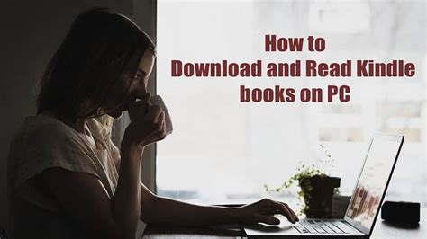 How to read kindle books on PC- Download Kindle For PC