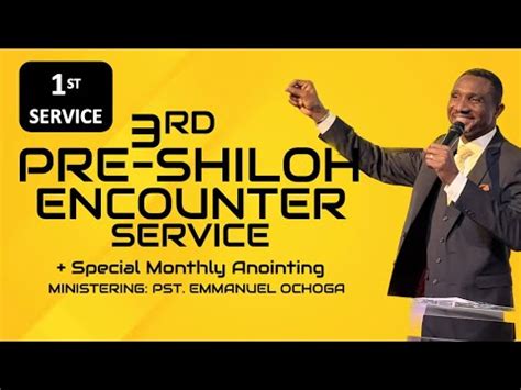 3RD PRE SHILOH ENCOUNTER ANOINTING 1ST SERVICE 20TH NOVEMBER 2022