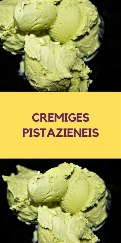 CREMIGES PISTAZIENEIS Italienisches Eis Rezept Thermomix Eis Rezept