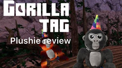 Gorilla Tag Plushie Review Full Unboxing And Reviewing Of The Makeship