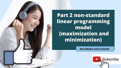 Part 2 Non Standard Linear Programming Model Maximization And