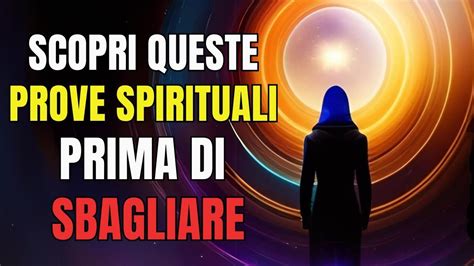 Prove Spirituali Che Devi Conoscere Prima Che Sia Tardi Oltre La