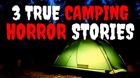 3 True Terrifying Camping Horror Stories Youtube