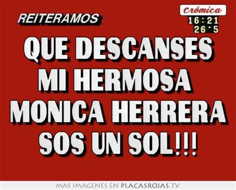 Que Descanses Mi Hermosa Mónica Herrera Sos Un Sol Placas Rojas Tv