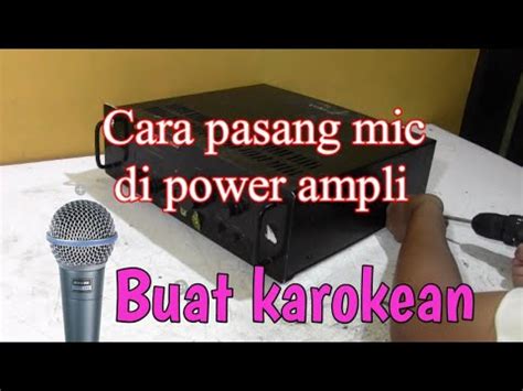 Cara Pasang Colokan Mic Di Power Amplifier YouTube