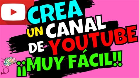 COMO CREAR CANAL DE YOUTUBE en PC PASO A PASO FÁCIL Y RÁPIDO TUTORIAL