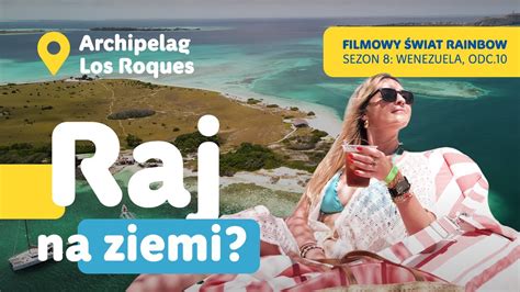 Wenezuela Archipelag Los Roques Filmowy Świat Rainbow sezon 8