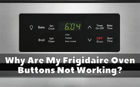 Why Are Frigidaire Oven Buttons Not Working Common Causes How To