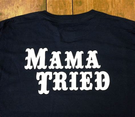 Mama Tried T-Shirt and motorcycle shirts