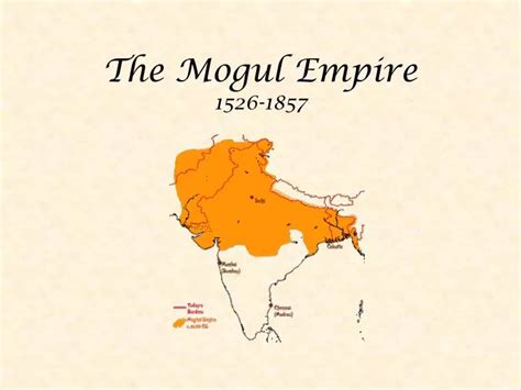 PPT - The Mogul Empire 1526-1857 PowerPoint Presentation, free download ...