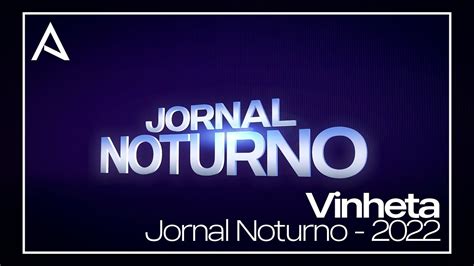 Fhd Fps Vinheta Jornal Noturno Tv Fict Cia Youtube