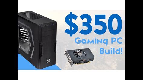 INSANE 350 BUDGET GAMING PC BUILD 2016 1080P CONSOLE KILLER YouTube