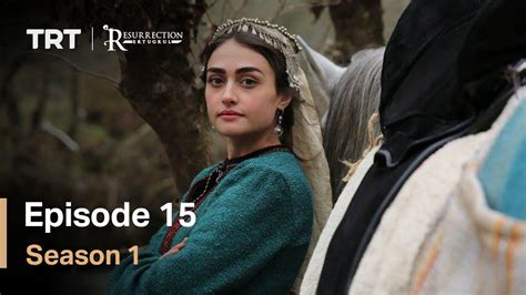 Resurrection Ertugrul Season 1 Episode 15 Youtube