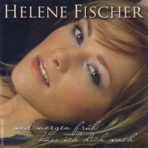 Helene Fischer Und Morgen Früh Küss Ich Dich Wach Hitparade Ch