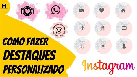 Como Fazer DESTAQUES Personalizado INSTAGRAM Fácil 2021 YouTube