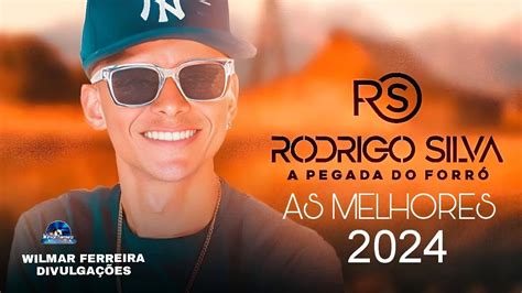 RODRIGO SILVA A PEGADA DO FORRÓ REPERTÓRIO NOVO AS MELHORES 2024 YouTube