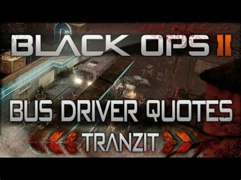 BUS DRIVER QUOTES IN TRANZIT Black Ops 2 ZOMBIE AUDIO FILES YouTube