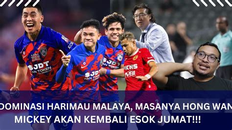 Jdt Dominasi Skuad Harimau Malaya Hong Wan Dipercaya Kim Pan Gon