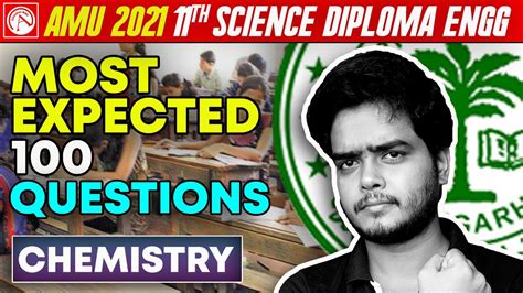 AMU 11th DIPLOMA ENGG 2021 2022 Chemistry Most Expected 100