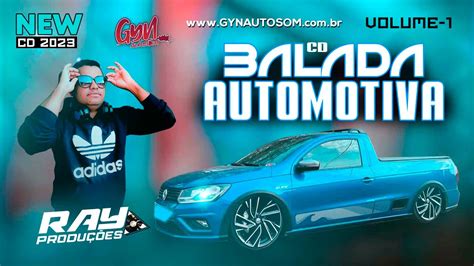 CD BALADA AUTOMOTIVA VOLUME 1 DJ RAY PRODUÇÕES Gyn Auto Som YouTube