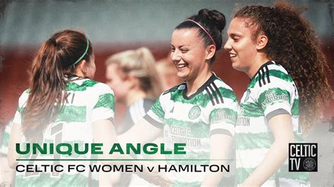 Celtic Tv Unique Angle Celtic Fc Women 7 1 Hamilton Acces