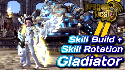 Gladiator Skill Built Skill Rotation Dragon Nest Sea Youtube