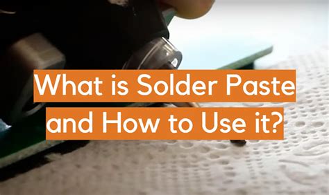 What Is Solder Paste And How To Use It Electronicshacks