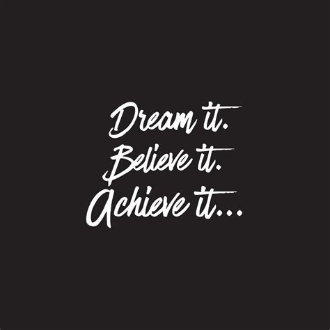 Motivational Typography Quote Dream It Believe It Achieve It